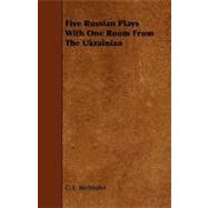 Five Russian Plays With One Room from the Ukrainian