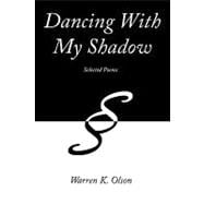 Dancing with My Shadow : Selected Poems