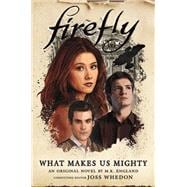 Firefly - What Makes Us Mighty