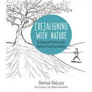 Re-Aligning with Nature Ecological Thinking for Radical Transformation
