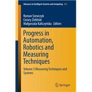 Progress in Automation, Robotics and Measuring Techniques
