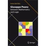 Giuseppe Peano Between Mathematics and Logic,9788847018358