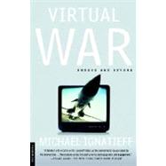 Virtual War Kosovo and Beyond