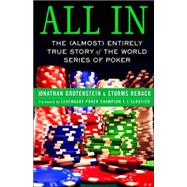 All In : The (Almost) Entirely True Story of the World Series of Poker