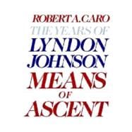 Means of Ascent The Years of Lyndon Johnson II