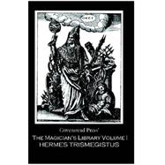 Magician's Library Volume I: Hermes Trismegistus