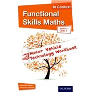 Functional Skills Maths In Context Motor Vehicle Technology Workbook Entry 3 - Level 2
