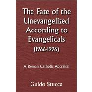 The Fate of the Unevangelized According to Evangelicals(1966-1996)