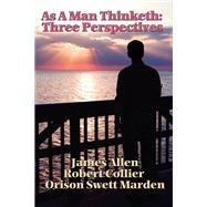 As a Man Thinketh: 3 Perspectives,9781515438359