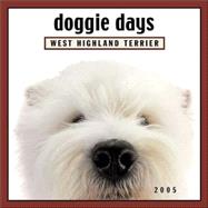 Doggie Days West Highland Terrier 2005 Calendar