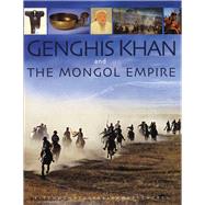 Genghis Khan & The Mongol Empire