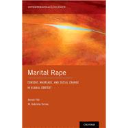Marital Rape Consent, Marriage, and Social Change in Global Context