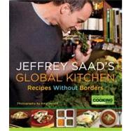 Jeffrey Saad's Global Kitchen Recipes Without Borders: A Cookbook