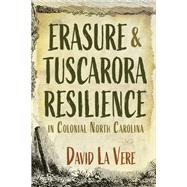 Erasure and Tuscarora Resilience in Colonial North Carolina
