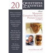 20 Questions and Answers about Metastatic Castration-Resistant Prostate Cancer (mCRCP)