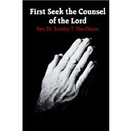 First Seek The Counsel Of The Lord