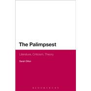 The Palimpsest: Literature, Criticism, Theory