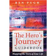 The Hero’s Journey Guidebook