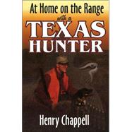 At Home on the Range With a Texas Hunter