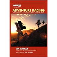Runner's World Guide to Adventure Racing How to Become a Successful Racer and Adventure Athlete