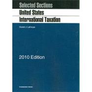 Selected Sections on United States International Taxation, 2010