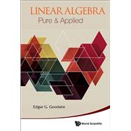 Linear Algebra: Pure & Applied