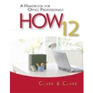 Workbook for Clark/Clark’s HOW 12: A Handbook for Office Professionals