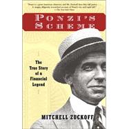 Ponzi's Scheme The True Story of a Financial Legend