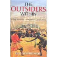 The Outsiders Within Telling Australia's Indigenous-Asian Story