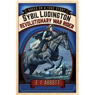 Sybil Ludington: Revolutionary War Rider