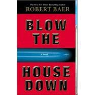Blow the House Down A Novel