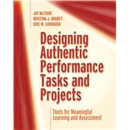 Designing Authentic Performance Tasks and Projects