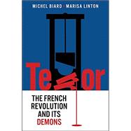 Terror The French Revolution and Its Demons