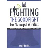 Fighting the Good Fight for Municipal Wireless