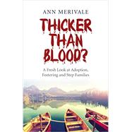 Thicker Than Blood? A Fresh Look at Adoption, Fostering and Step Families