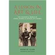 A Lesson in Art & Life The Colourful World of Cedric Morris & Arthur Lett Haines