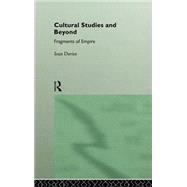 Cultural Studies and Beyond: Fragments of Empire
