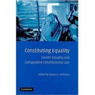 Constituting Equality: Gender Equality and Comparative Constitutional Law
