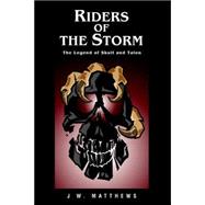 Riders of the Storm : The Legend of Skull and Talon