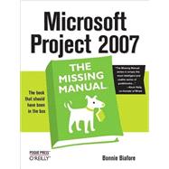 Microsoft Project 2007: The Missing Manual