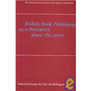 British Book Publishing As a Business Since the 1960s