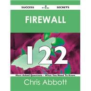 Firewall 122 Success Secrets: 122 Most Asked Questions on Firewall