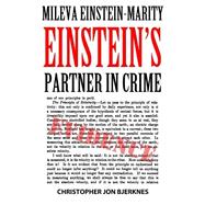 Mileva Einstein-marity Einstein's Partner in Crime