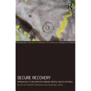 Secure Recovery: Approaches to Recovery in Forensic Mental Health Settings