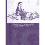 Homoerotic Sensibilities in Late Imperial China