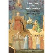 Law, laity and solidarities Essays in honour of Susan Reynolds