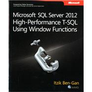 Microsoft SQL Server 2012 High-Performance T-SQL Using Window Functions