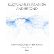 Sustainable Urbanism and Beyond Rethinking Cities for the Future