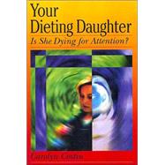 Your Dieting Daughter...Is She Dying for Attention?