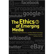 The Ethics of Emerging Media Information, Social Norms, and New Media Technology